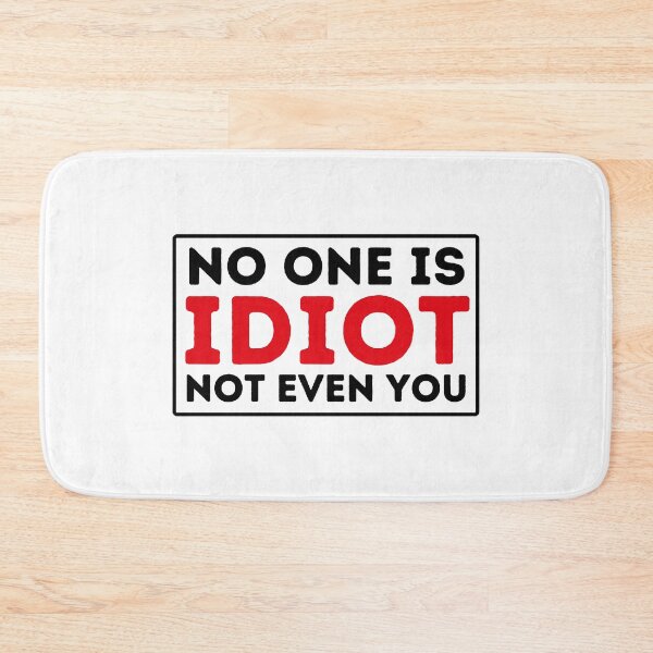 Item preview, We Are not Idiot | No One Is Idiot Not Even You designed and sold by BopleDesigns.