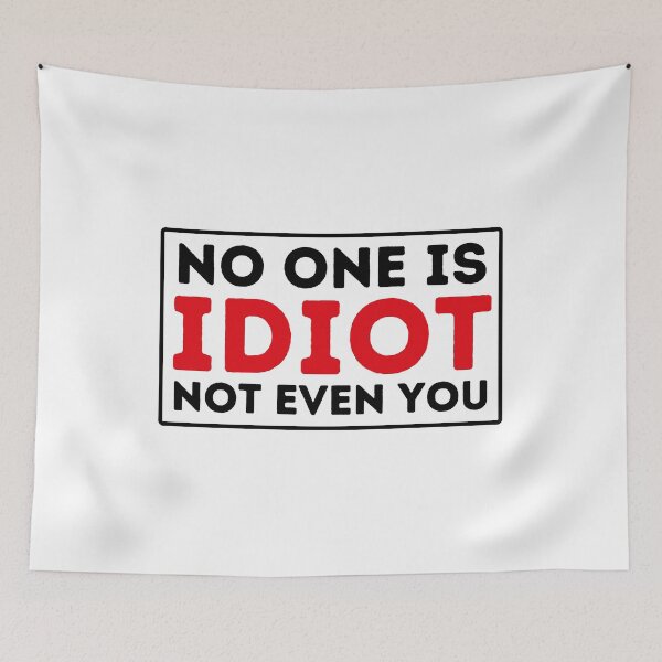 Item preview, We Are not Idiot | No One Is Idiot Not Even You designed and sold by BopleDesigns.