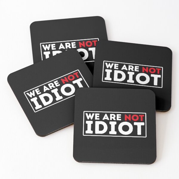 Item preview, We Arenot Idiot - No One Is Idiot Not Even You designed and sold by BopleDesigns.