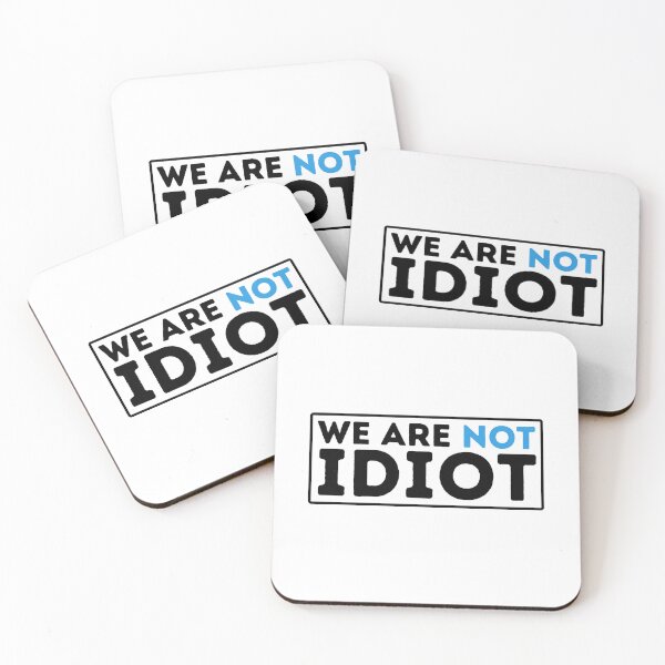 Item preview, We Arenot Idiot | No One Is Idiot Not Even You designed and sold by BopleDesigns.
