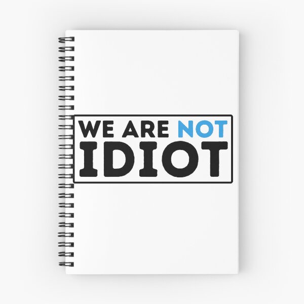 Item preview, We Arenot Idiot | No One Is Idiot Not Even You designed and sold by BopleDesigns.