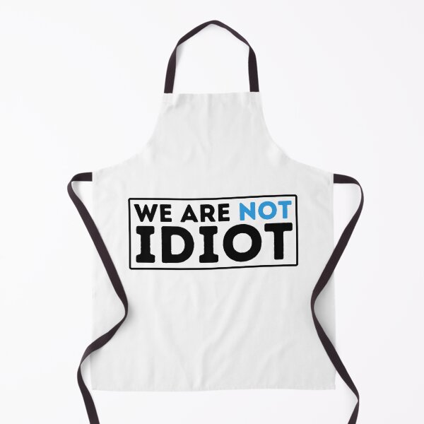 Item preview, We Arenot Idiot | No One Is Idiot Not Even You designed and sold by BopleDesigns.