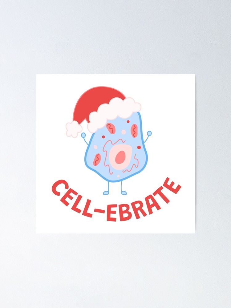 "Cell-ebrate Christmas, Cell Biology Pun for the Holidays" Poster for ...