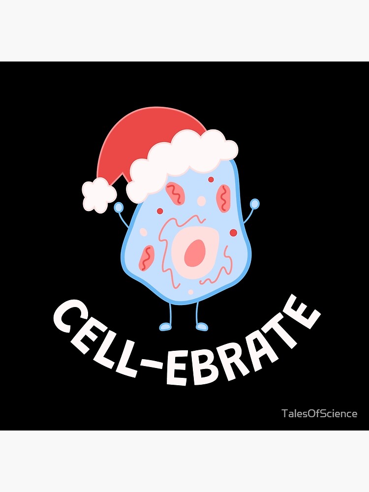 Cell-ebrate Christmas, Cell Biology Pun for the Holidays