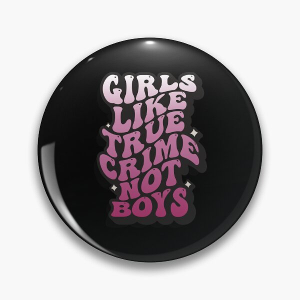 Item preview, GIRLS LIKE TRUE CRIME NOT BOYS designed and sold by TrueCrimeDesign.
