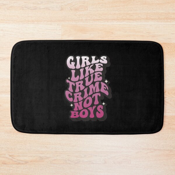 Item preview, GIRLS LIKE TRUE CRIME NOT BOYS designed and sold by TrueCrimeDesign.