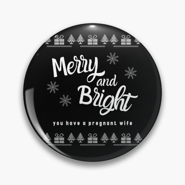 Item preview, Merry and Bright i hav a pregnant wife designed and sold by reka88.