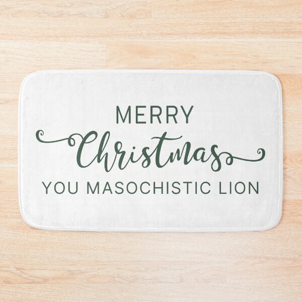 Item preview, Merry Christmas you masochistic lion designed and sold by SpiderMonkey913.