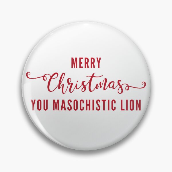 Item preview, Merry Christmas you masochistic lion designed and sold by SpiderMonkey913.
