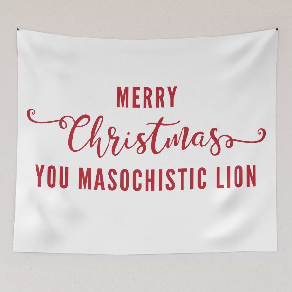 Item preview, Merry Christmas you masochistic lion designed and sold by SpiderMonkey913.