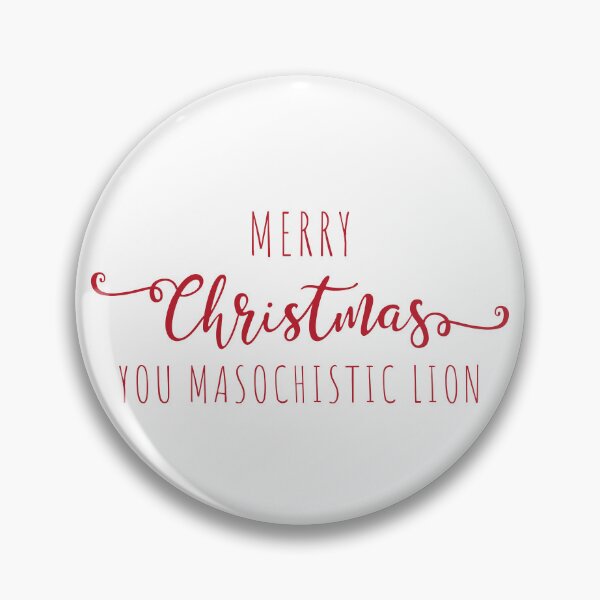 Item preview, Merry Christmas you masochistic lion designed and sold by SpiderMonkey913.