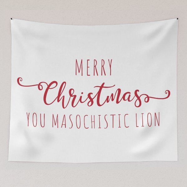 Item preview, Merry Christmas you masochistic lion designed and sold by SpiderMonkey913.