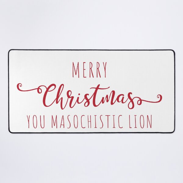 Item preview, Merry Christmas you masochistic lion designed and sold by SpiderMonkey913.
