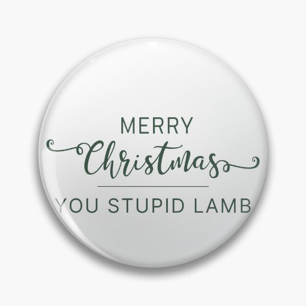 Item preview, Merry Christmas you stupid lamb designed and sold by SpiderMonkey913.