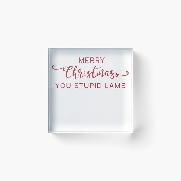 Item preview, Merry Christmas you stupid lamb designed and sold by SpiderMonkey913.
