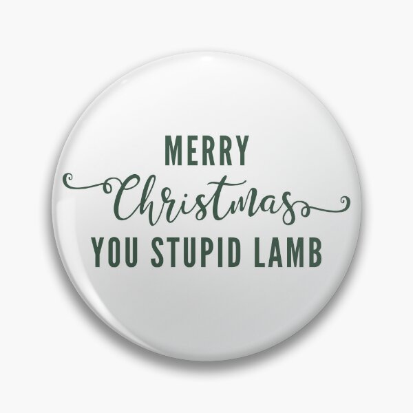 Item preview, Merry Christmas you stupid lamb designed and sold by SpiderMonkey913.