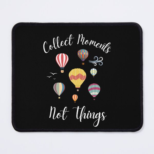 Item preview, Collect Moments, Not Things, Inspirational Tee For Travelers designed and sold by Rrrainbow.