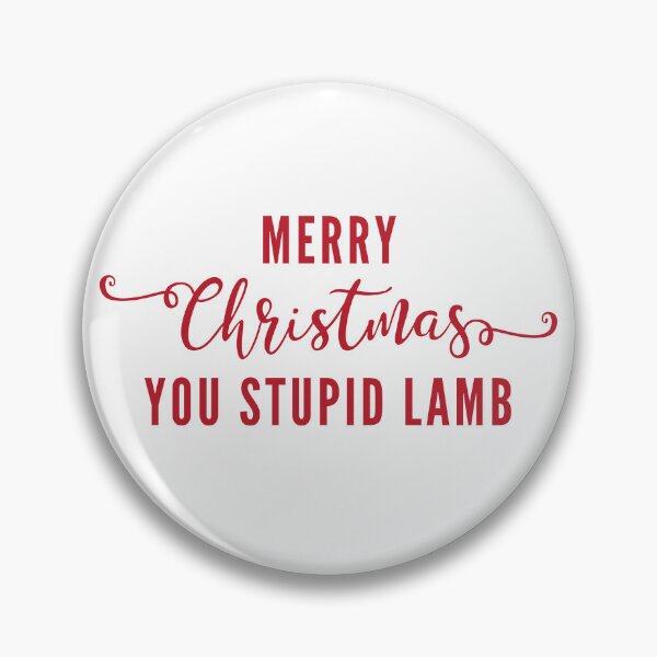 Item preview, Merry Christmas you stupid lamb designed and sold by SpiderMonkey913.