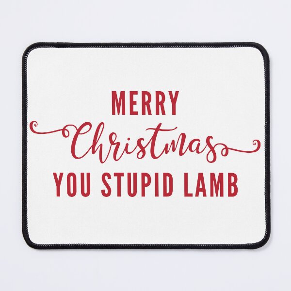 Item preview, Merry Christmas you stupid lamb designed and sold by SpiderMonkey913.