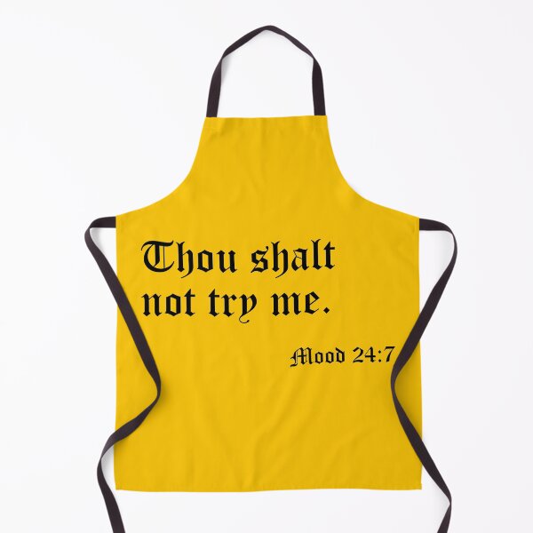 Item preview, Thou shalt not try me - Mood 24:7 (black) designed and sold by SolidEarthArt.