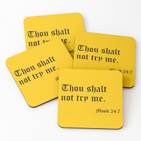 Item preview, Thou shalt not try me - Mood 24:7 (black) designed and sold by SolidEarthArt.