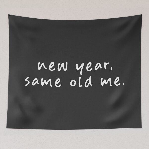 Item preview, New Year, Same Old Me designed and sold by teeworthy.