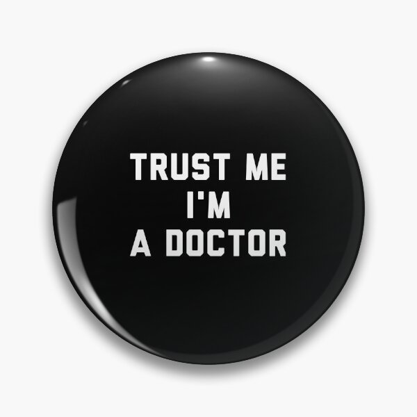 Item preview, Trust Me I'm A Doctor designed and sold by Raw Creative Prints.