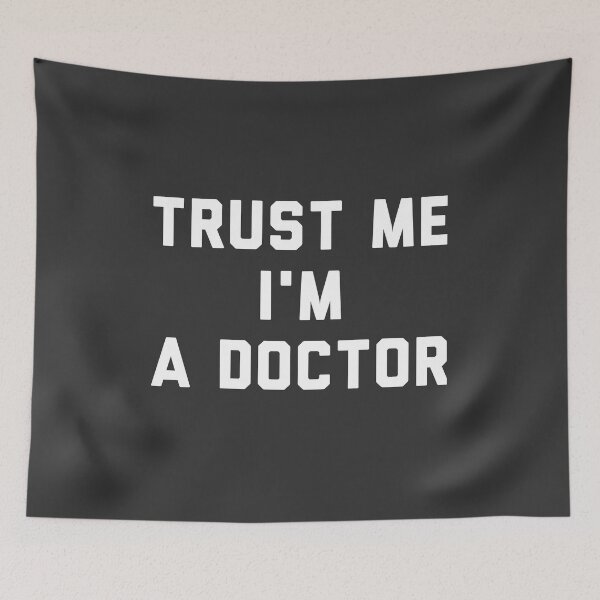Item preview, Trust Me I'm A Doctor designed and sold by Raw Creative Prints.