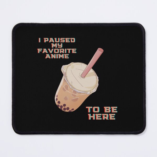 Item preview, i PAUSED MY ANIME TO BE HERE designed and sold by inurey.