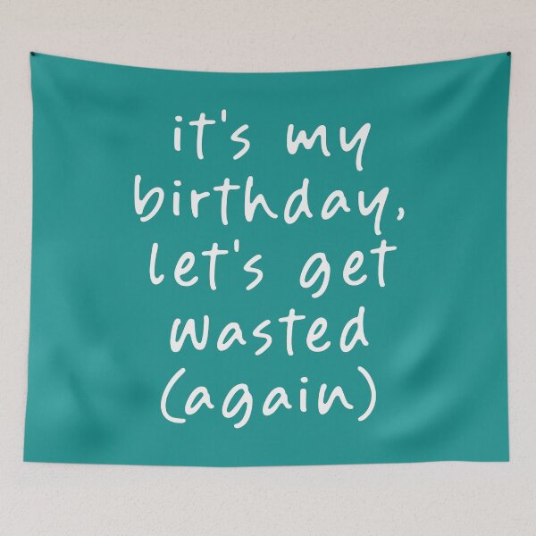 Item preview, It's my Birthday, Let's get Wasted (Again)! designed and sold by teeworthy.