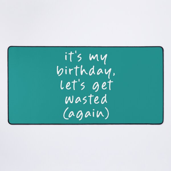 Item preview, It's my Birthday, Let's get Wasted (Again)! designed and sold by teeworthy.