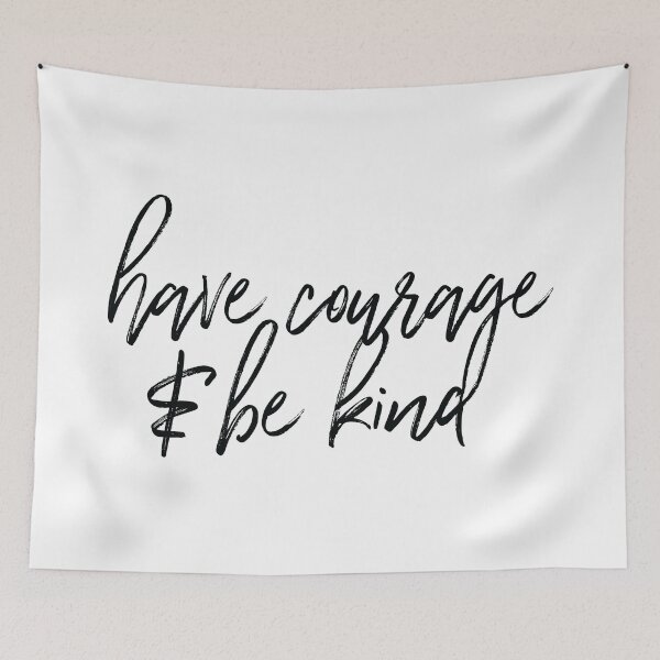 Item preview, have courage and be kind designed and sold by mollysilverberg.