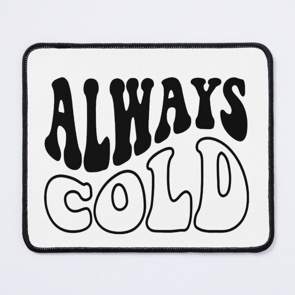 Item preview, Always Cold Winter Sweatshirt Literally Cold Winter Christmas Gift Funny Sweatshirt Gift for Her designed and sold by Sophistical.