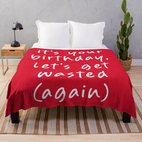 Item preview, It's your Birthday, Let's get Wasted (Again)! designed and sold by teeworthy.