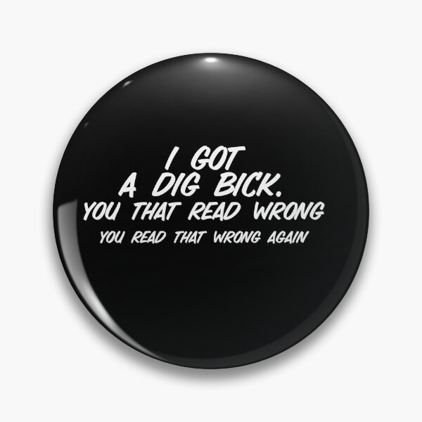 Item preview, I Got A Dig Bick designed and sold by Raw Creative Prints.