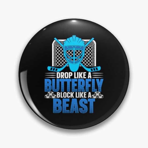 Item preview, Drop Like A Butterfly Block Like A Beast Ice Hockey Goalie designed and sold by rifatart.
