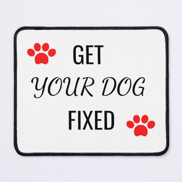 Item preview, Get Your Dog Fixed designed and sold by printory.