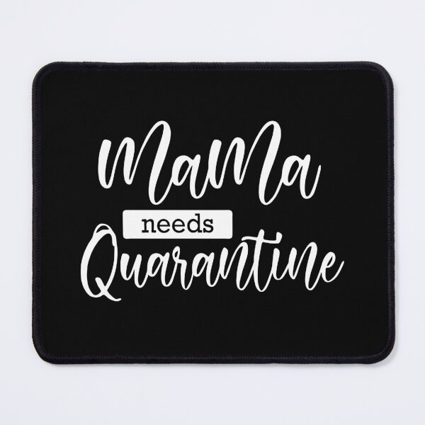 Item preview, Mama needs Quarantine designed and sold by phassystore.