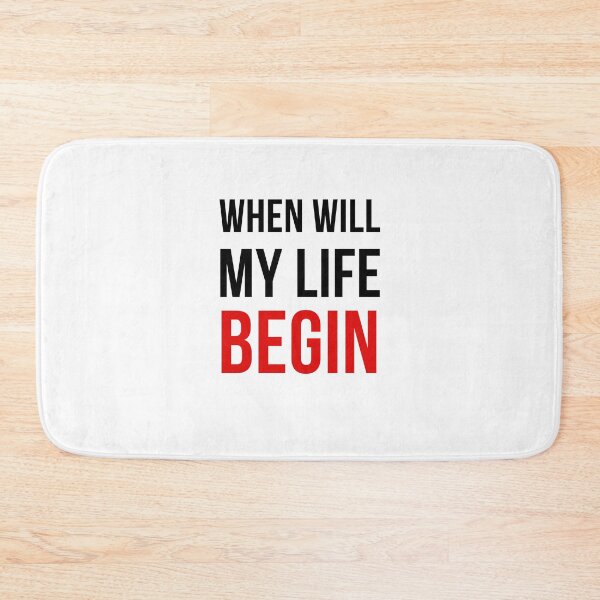 Item preview, When will my life begin? | Quote designed and sold by NaNapolitano.