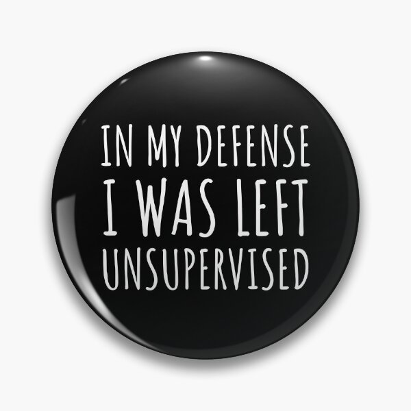 Item preview, I Was Left Unsupervised - White Text designed and sold by AmberSiraj.