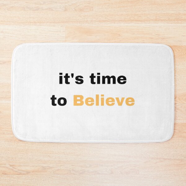 Item preview, it's time to believe designed and sold by printory.