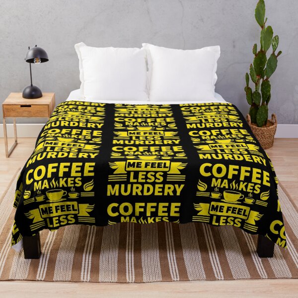 Item preview, Buy this "Coffee Makes Me Feel Less Murdery" Funny Quote For Coffee Lovers designed and sold by Kodexstore.