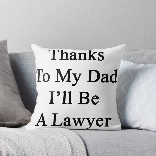 Item preview, Thanks To My Dad I'll Be A Lawyer designed and sold by supernova23.
