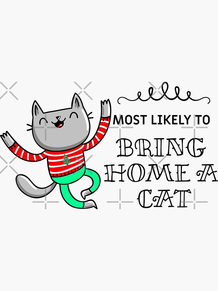 most-likely-to-bring-home-a-cat-cut-lovely-cat-lovers-sticker-for