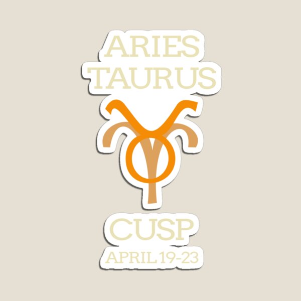 Zodiac Cusp Aries Taurus April Birthday Magnet