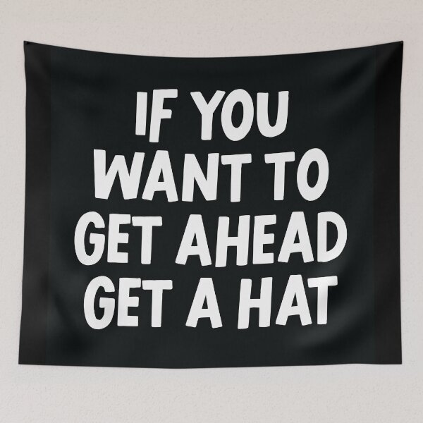 Item preview, if you want to get ahead get a hat designed and sold by WeBestdesign.