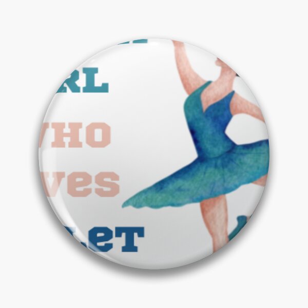 Item preview, Just A Girl Who Loves Ballet  designed and sold by BasicPrintStudio.