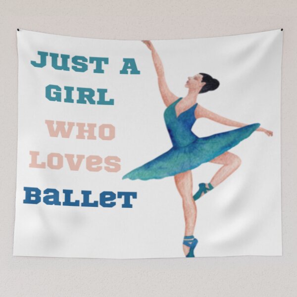 Item preview, Just A Girl Who Loves Ballet  designed and sold by BasicPrintStudio.