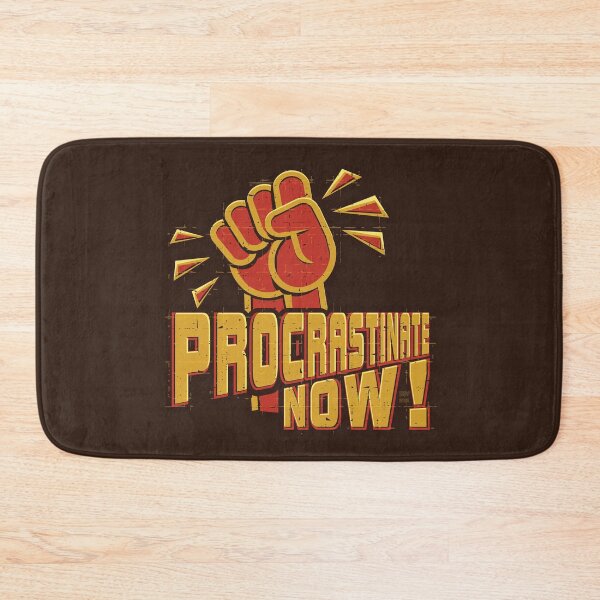 Item preview, Procrastinate Now! designed and sold by E Robert Wald.