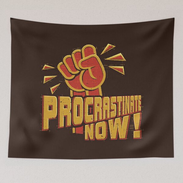 Item preview, Procrastinate Now! designed and sold by E Robert Wald.